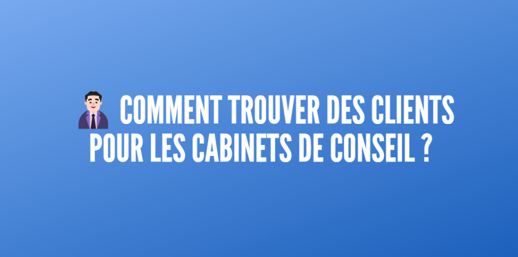 trouver clients cabinets conseil