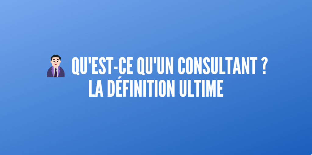 qu'est-ce qu'un consultant