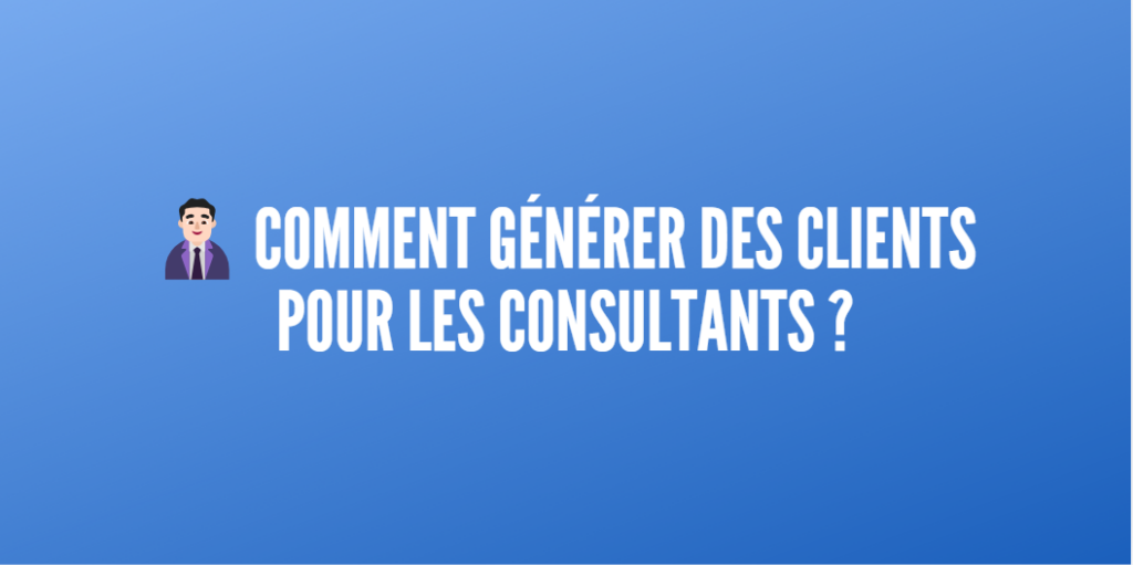 générer clients consultants