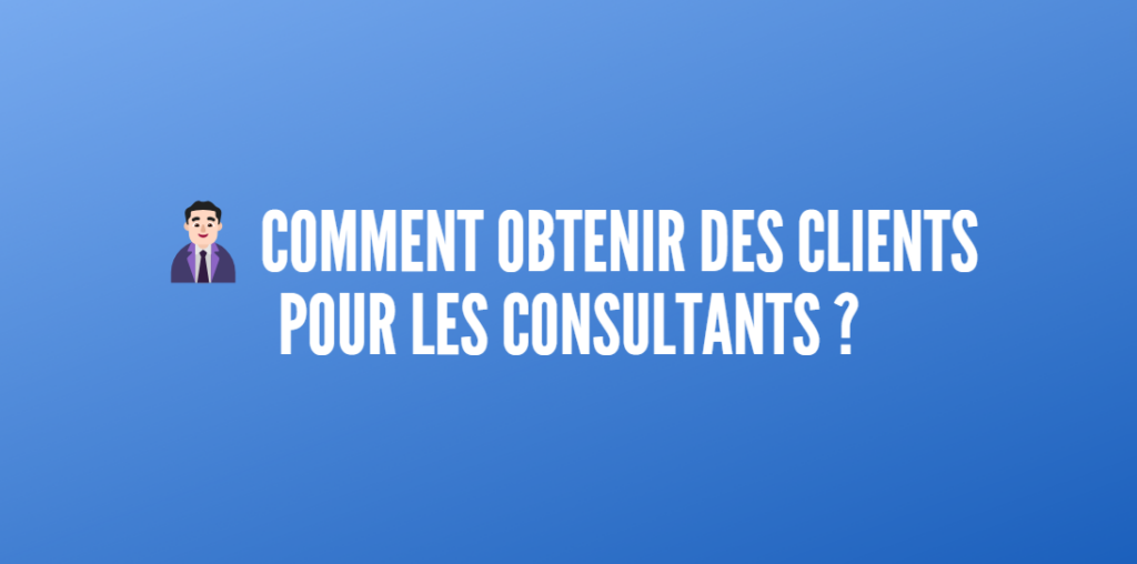 obtenir clients consultants